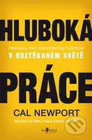 Hluboká práce (Pravidla pro soustředěný úspěch v roztěkaném světě) - kniha z kategorie Psychologie