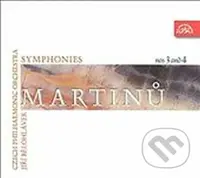 Bohuslav Martinů: Symfonie č. 3, 4 - Bohuslav Martinů