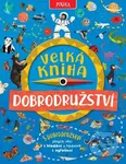 Velká kniha dobrodružství - Camilla de la Bedoyere - kniha z kategorie Naučné knihy