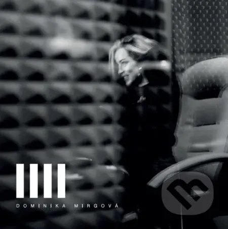 Dominika Mirgová: IIII - Dominika Mirgová