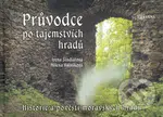 Průvodce po tajemstvích hradů (Historie a pověsti moravských hradů) - kniha z kategorie Mapy a cestování