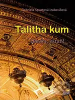 Talitha kum - Dievča, vstaň! - Gabriela Spustová Izakovičová - kniha z kategorie Poezie