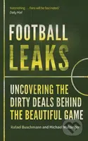 Football Leaks (Uncovering the Dirty Deals Behind the Beautiful Game) - kniha z kategorie Kolektivní sporty