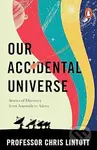 Our Accidental Universe (Stories of Discovery from Asteroids to Aliens) - kniha z kategorie Odborné a naučné