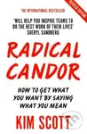 Radical Candor (How to Get What You Want by Saying What You Mean (Revised edition)) - kniha z kategorie Odborné a naučné