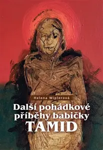 Další pohádkové příběhy babičky Tamid - Helena Wiplerová