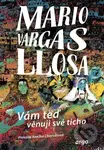 Vám teď věnuji své ticho - Mario Vargas Llosa