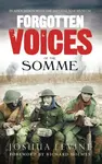 Forgotten Voices of the Somme - Joshua Levine