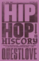 Hip-Hop Is History - Ahmir “Questlove” Thompson, Ben Greenman