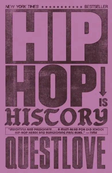 Hip-Hop Is History - Ahmir “Questlove” Thompson, Ben Greenman