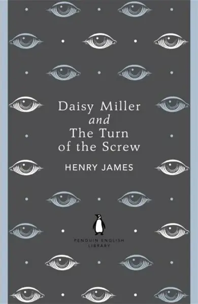 Daisy Miller and The Turn of the Screw - Henry James