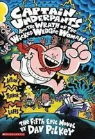 Captain Underpants and the Wrath of the Wicked Wedgie Woman - Dav Pilkey