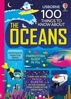 100 Things to Know About the Oceans - Alex Frith, Minna Lacey, Alice James, Jerome Martin, Lan Cook