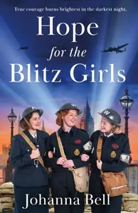 Hope for the Blitz Girls - Johanna Bell