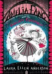 Amelia Fang and the Naughty Caticorns - Laura Ellen Andersonová