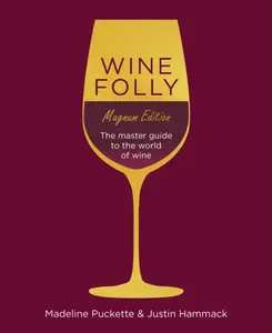 Wine Folly: Magnum Edition - Madeline Puckette, Justin Hammack