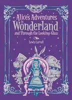Alice's Adventures in Wonderland and Through the Looking Glass (Barnes & Noble Collectible Editions) - Lewis Carroll