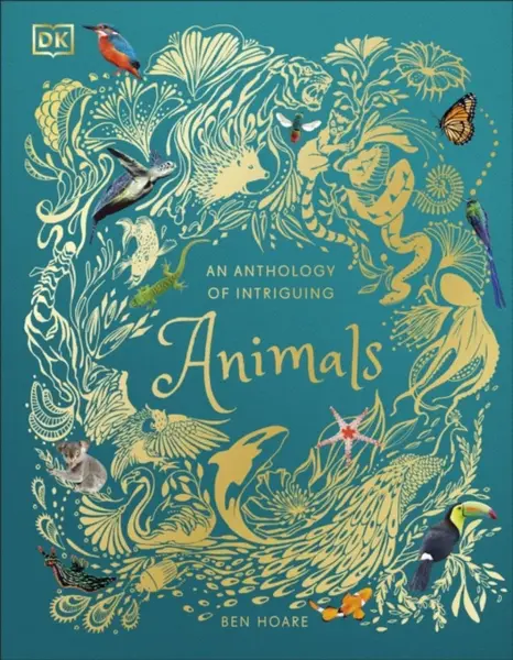 Anthology of Intriguing Animals - Ben Hoare