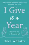 I Give It A Year - Helen Whitaker