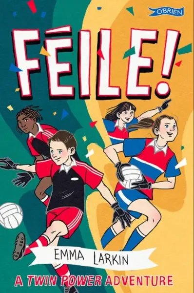 Feile! A Twin Power Adventure - Emma Larkin