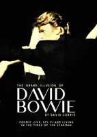 The Grand Illusion of David Bowie - David Currie