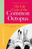 The Life Cycle of the Common Octopus - Emma Knight