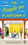 The People on Platform 5 - Clare Pooley