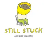 Still Stuck - Shinsuke Yoshitake