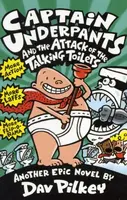 Captain Underpants and the Attack of the Talking Toilets - Dav Pilkey