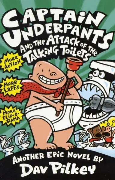 Captain Underpants and the Attack of the Talking Toilets - Dav Pilkey