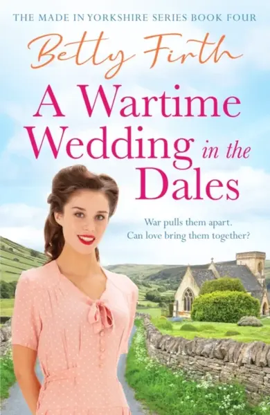 A Wartime Wedding in the Dales - Betty Firth