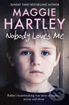 Nobody Loves Me (Bobby’s true story of neglect, secrets and abuse) - kniha z kategorie Humanitní a společenské vědy