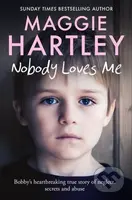 Nobody Loves Me (Bobby’s true story of neglect, secrets and abuse) - kniha z kategorie Humanitní a společenské vědy