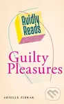 Avidly Reads Guilty Pleasures - Arielle Zibrak - kniha z kategorie Humanitní a společenské vědy