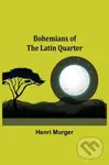 Bohemians of the Latin Quarter - Henri Murger - kniha z kategorie Historie