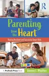Parenting from the Heart - Steven I.  Pfeiffer