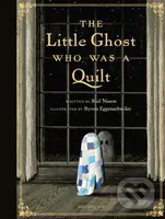 The Little Ghost Who Was a Quilt - Gift Edition - Byron Eggenschwiler, Riel Nason - kniha z kategorie Pro děti