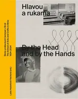 Hlavou a rukama / By the Head and by the Hands - Lada Hubatová-Vacková