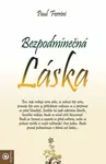 Bezpodmínečná láska - Paul Ferrini