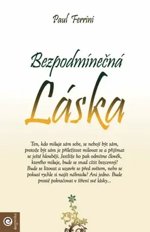 Bezpodmínečná láska - Paul Ferrini