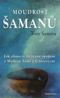 Moudrost šamanů - Tony Samara