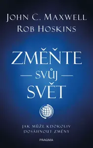 Změňte svůj svět - John C. Maxwell
