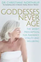 Goddesses Never Age - Dr. Christiane Northrup