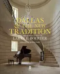Dallas & the New Tradition - The practice of Larry E. Boerder Architects