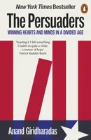 The Persuaders - Anand Giridharadas