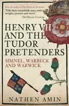 Henry VII and the Tudor Pretenders - Nathen Amin