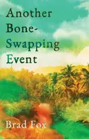 Another Bone-Swapping Event - Brad Fox