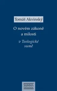 O novém zákoně a milosti v Teologické sumě - Tomáš Akvinský