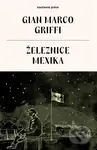 Železnice Mexika - Gian Marco Griffi
