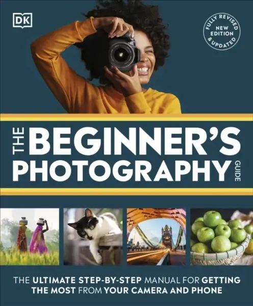 The Beginner's Photography Guide - DK